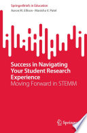 Success in Navigating Your Student Research Experience : Moving Forward in STEMM /