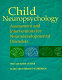 Child neuropsychology : assessment and interventions for neurodevelopmental disorders /