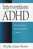 Interventions for ADHD : treatment in developmental context /