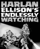 Harlan Ellison's endlessly watching /