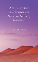 Africa in the contemporary Spanish novel, 1990-2010 /