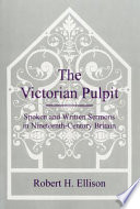 The Victorian pulpit : spoken and written sermons in nineteenth-century Britain /