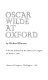 Oscar Wilde at Oxford : a lecture delivered at the Library of Congress on March 1, 1983 /