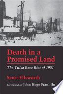 Death in a promised land : the Tulsa race riot of 1921 /