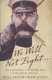 We will not fight : the untold story of the First World War's conscientious objectors /