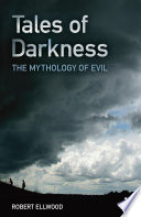 Tales of darkness : the mythology of evil /