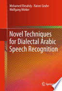 Novel techniques for dialectal Arabic speech recognition