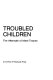 Fragile families, troubled children : the aftermath of infant trauma /