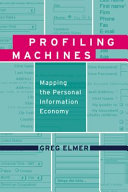 Profiling machines : mapping the personal information economy /