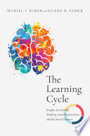 The learning cycle : insights for faithful teaching from neuroscience and the social sciences /