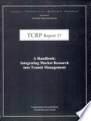 A handbook : integrating market research into transit management /