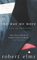 The way we wore : a life in threads /