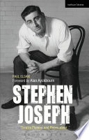 Stephen Joseph : theatre pioneer and provocateur /