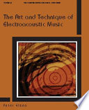 The art and technique of electroacoustic music /