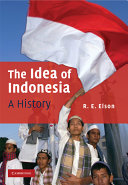 The idea of Indonesia : a history /