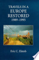 Travels in a Europe restored, 1989-1995 /