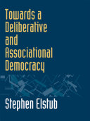 Towards a deliberative and associational democracy /