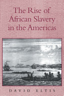The rise of African slavery in the Americas /