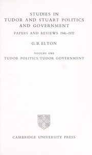 Studies in Tudor and Stuart politics and government : papers and reviews, 1946-1972 /