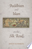 Buddhism and Islam on the Silk Road /