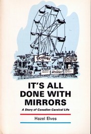 It's all done with mirrors : a story of Canadian carnival life /