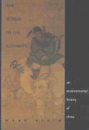 The retreat of the elephants : an environmental history of China /