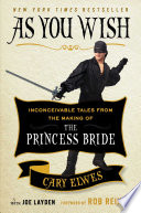 As you wish : inconceivable tales from the making of The princess bride /