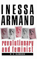 Inessa Armand : revolutionary and feminist /