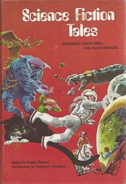 Science fiction tales ; invaders, creatures and alien worlds /