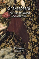 Shakespeare, the natural world : a reference guide /