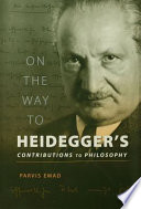 On the way to Heidegger's Contributions to philosophy /