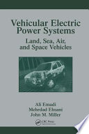 Vehicular electric power systems : land, sea, air, and space vehicles /