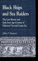 Black ships and Sea Raiders : the Late Bronze and Early Iron Age context of Odysseus' second Cretan lie /