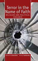 Terror in the name of faith : religion and political violence /