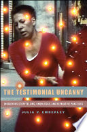 The testimonial uncanny : indigenous storytelling, knowledge, and reparative practices /
