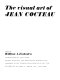 The visual art of Jean Cocteau /