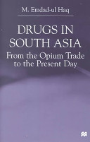Drugs in South Asia : from the opium trade to the present day /