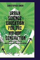 Urban science education for the hip-hop generation /