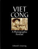 Viet Cong : a photographic portrait /