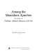 Among the Mescalero Apaches ; the story of Father Albert Braun, O.F.M.