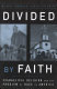 Divided by faith : evangelical religion and the problem of race in America /