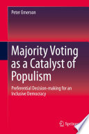 Majority Voting as a Catalyst of Populism : Preferential Decision-making for an Inclusive Democracy /