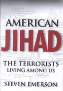 American jihad : the terrorists living among us /
