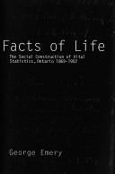 Facts of life : the social construction of vital statistics, Ontario, 1869-1952 /