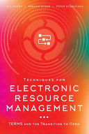 Techniques for electronic resource management : TERMS and the transition to open /