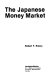 The Japanese money market /