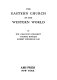 The eastern church in the Western World /