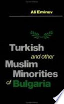 Turkish and other Muslim minorities in Bulgaria /