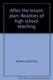 After the lesson plan : realities of high school teaching /