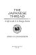 The Japanese thread : a life in the U.S. Foreign Service /